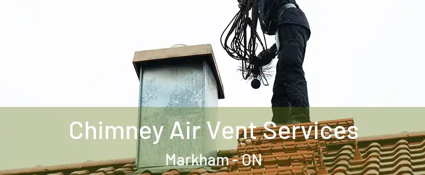  Chimney Air Vent Services Markham - ON