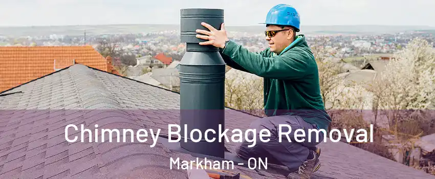  Chimney Blockage Removal Markham - ON