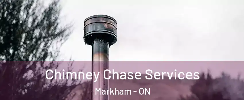  Chimney Chase Services Markham - ON