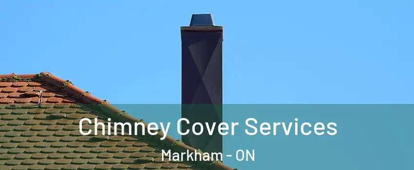  Chimney Cover Services Markham - ON