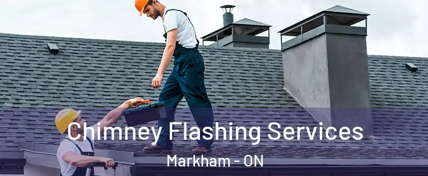 Chimney Flashing Services Markham - ON