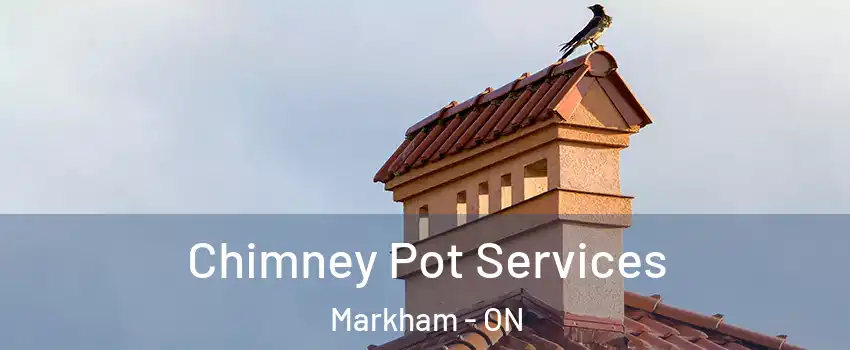  Chimney Pot Services Markham - ON