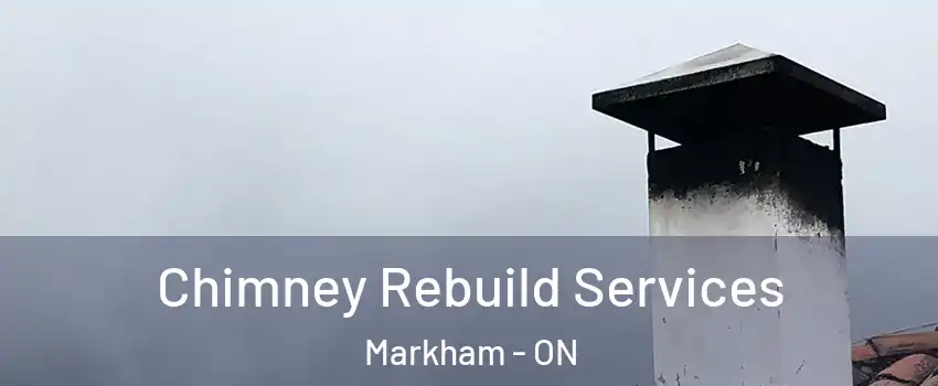  Chimney Rebuild Services Markham - ON