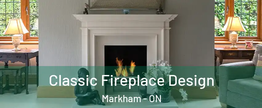  Classic Fireplace Design Markham - ON