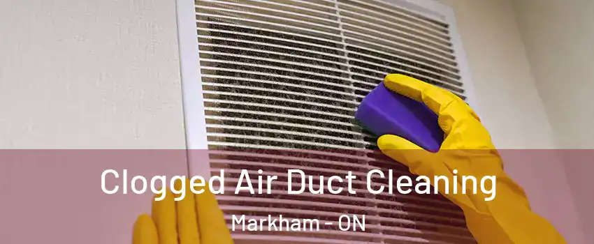  Clogged Air Duct Cleaning Markham - ON