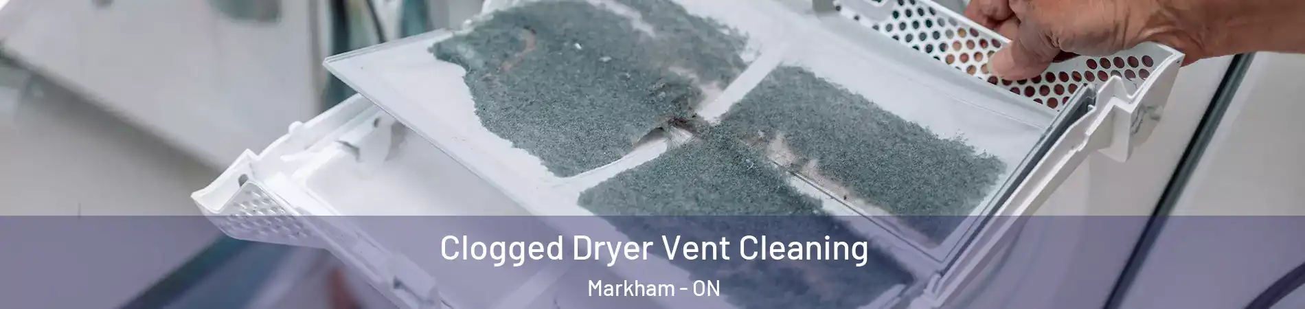  Clogged Dryer Vent Cleaning Markham - ON