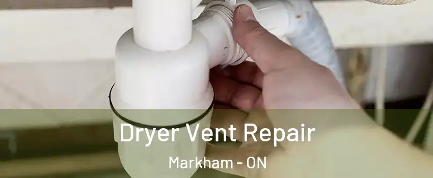  Dryer Vent Repair Markham - ON