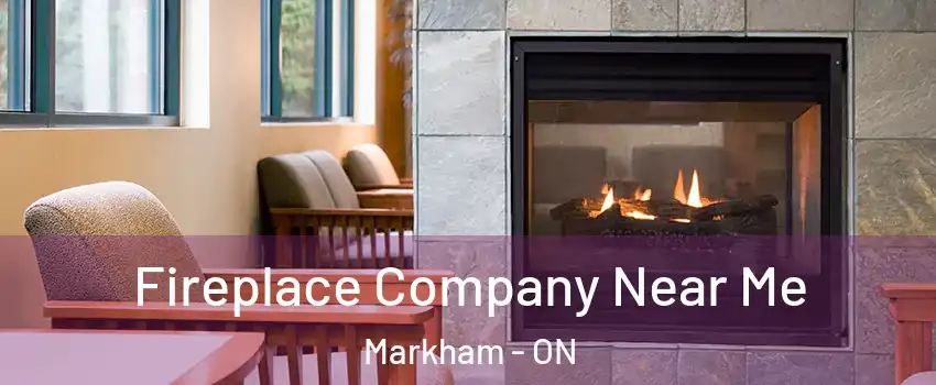  Fireplace Company Near Me Markham - ON