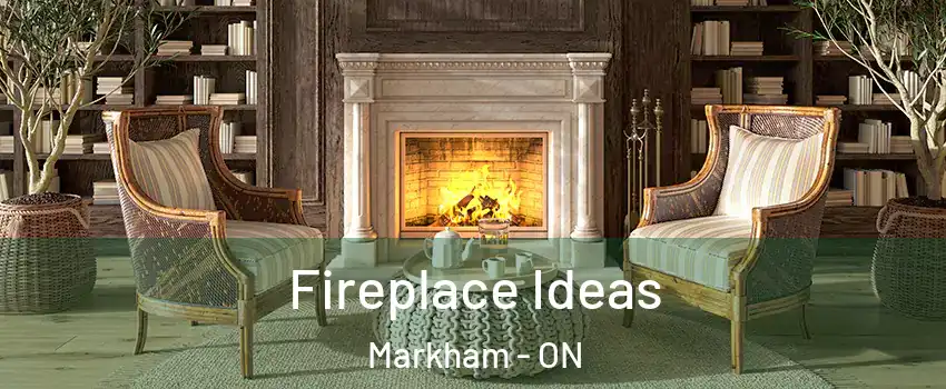  Fireplace Ideas Markham - ON