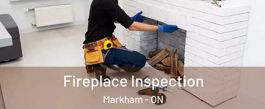  Fireplace Inspection Markham - ON