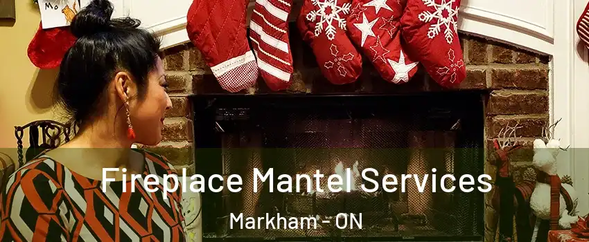  Fireplace Mantel Services Markham - ON