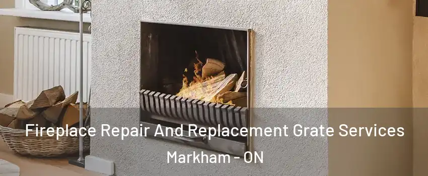  Fireplace Repair And Replacement Grate Services Markham - ON