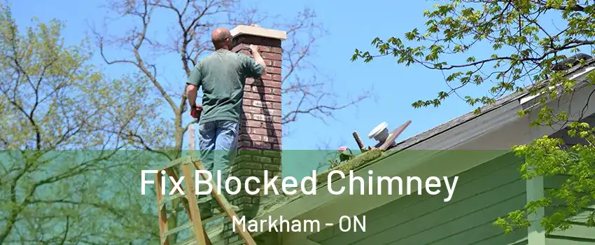  Fix Blocked Chimney Markham - ON