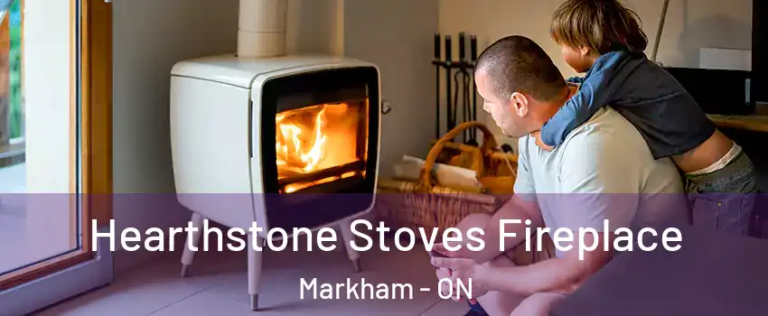  Hearthstone Stoves Fireplace Markham - ON