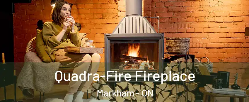  Quadra-Fire Fireplace Markham - ON