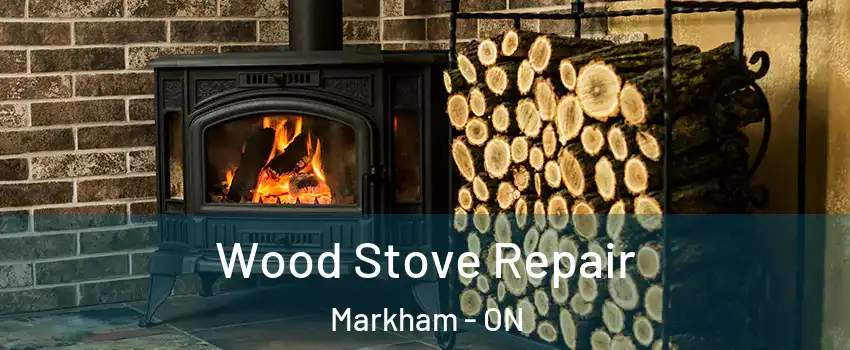  Wood Stove Repair Markham - ON